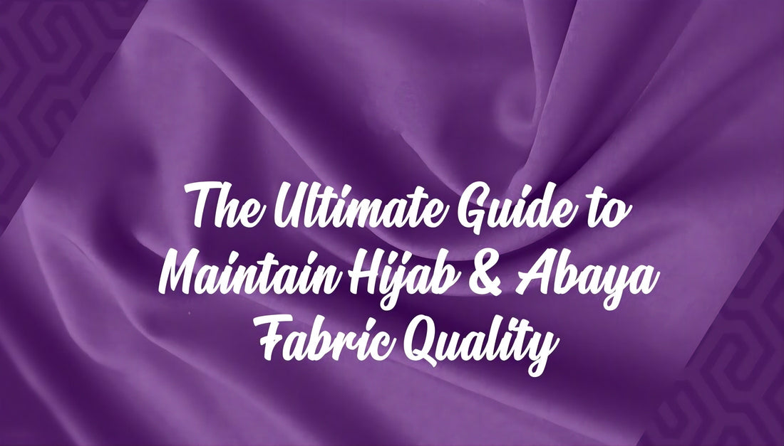 The Ultimate Guide to Cleaning, and Maintaining Your Abaya